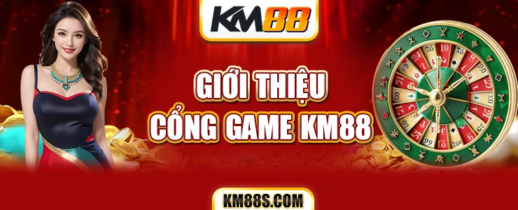 gioi-thieu-cong-game-km88