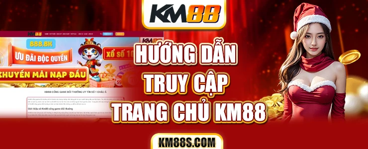 huong-dan-truy-cap-trang-chu-km88