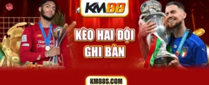 Kèo hai đội ghi bàn km88