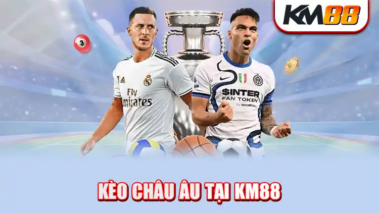 Kèo 2 đội ghi bàn cược kèo Châu Âu