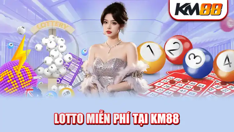 Game lotto miễn phí KM88 nhiều giải jackpot nhất